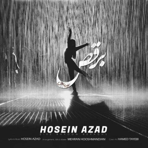hosein azad zire baroon beraghs 2019 05 17 16 03 43 - دانلود آهنگ حسین آزاد زیر بارون برقص