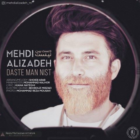 Mehdi Alizadeh Daste Man Nist ironmusic - دانلود آهنگ دست من نیست مهدی علیزاده